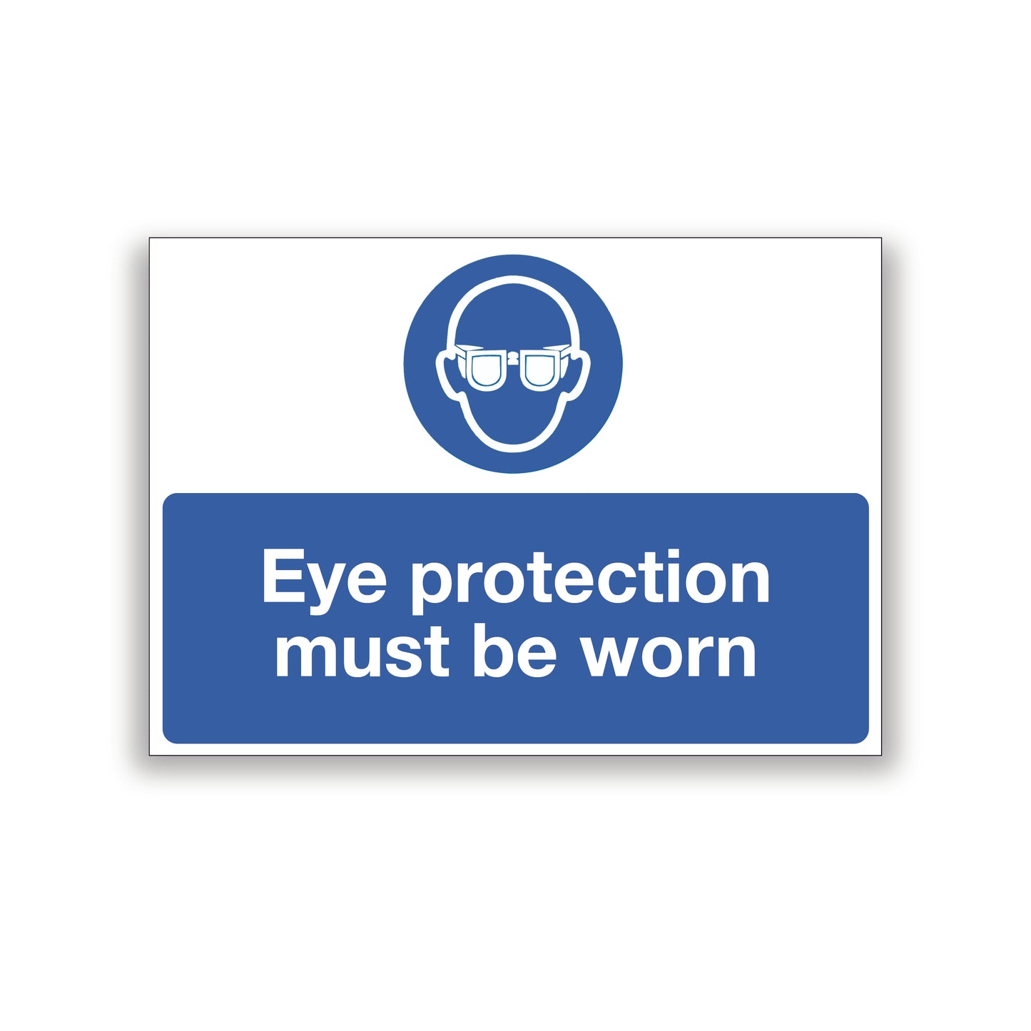 Eye Protection Must Be Worn Warning Sign