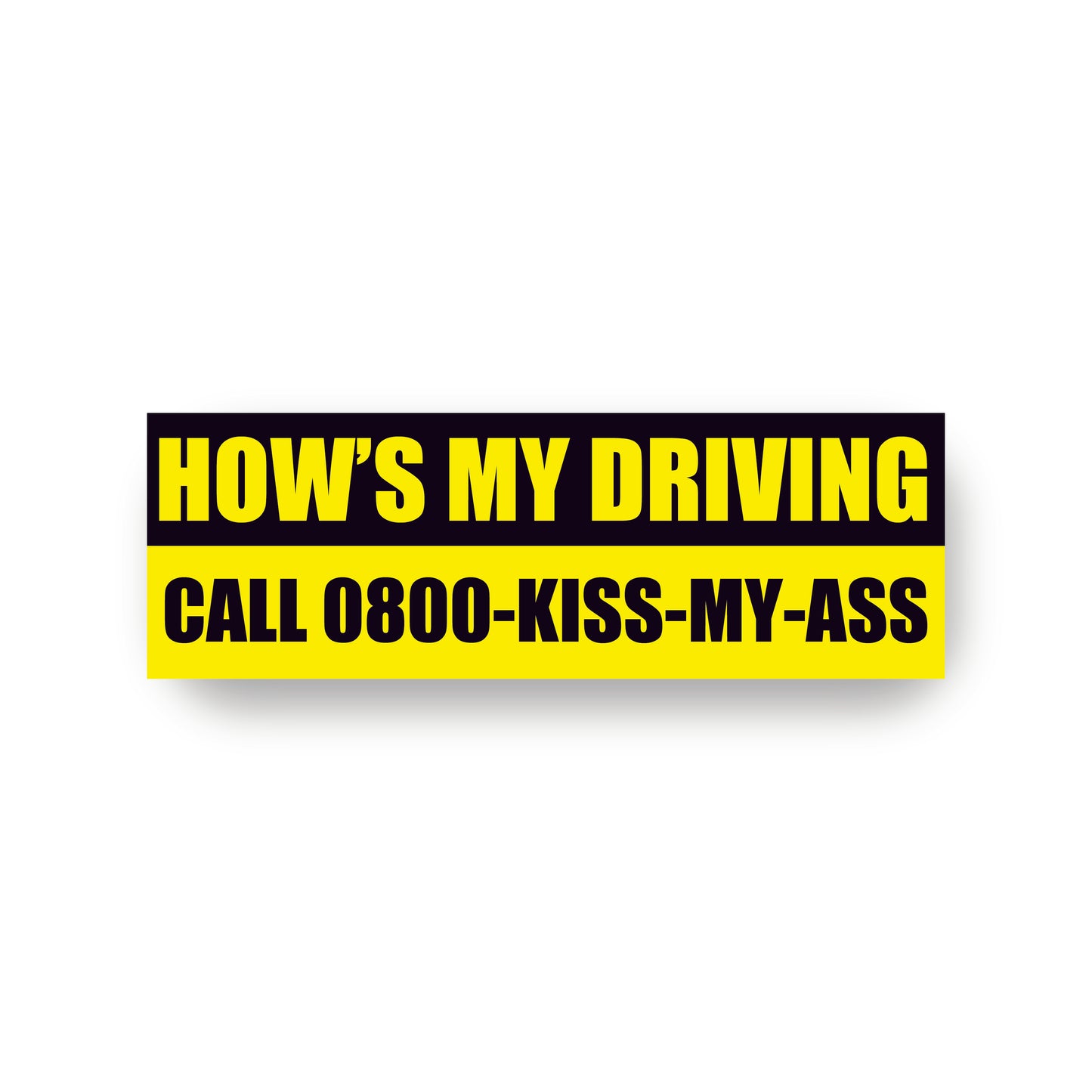How's My Driving, Call 0800-Kiss-My-Ass Funny Humour Vehicle Car Bumper Sticker