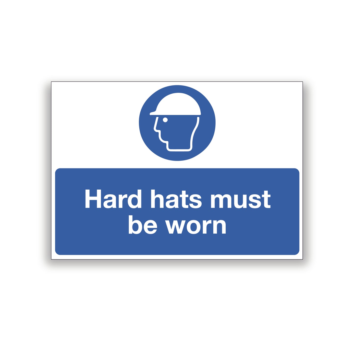 Hard Hats Must Be Worn Warning Sign