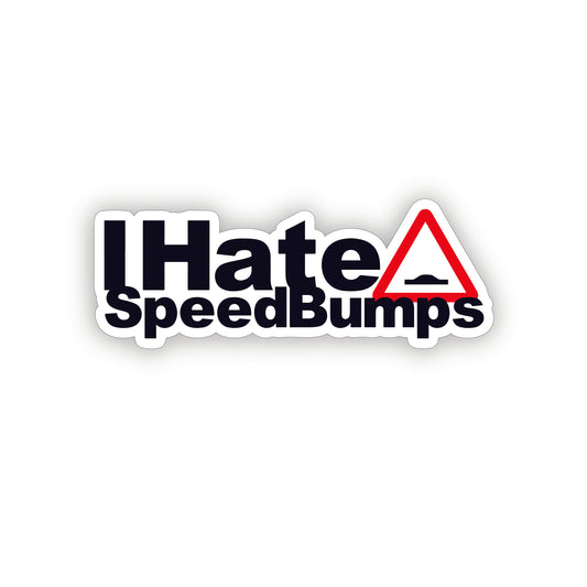 I Hate Speed Bumps Funny Lowered Bumper Sticker Vinyl Decal for Cars Vans window