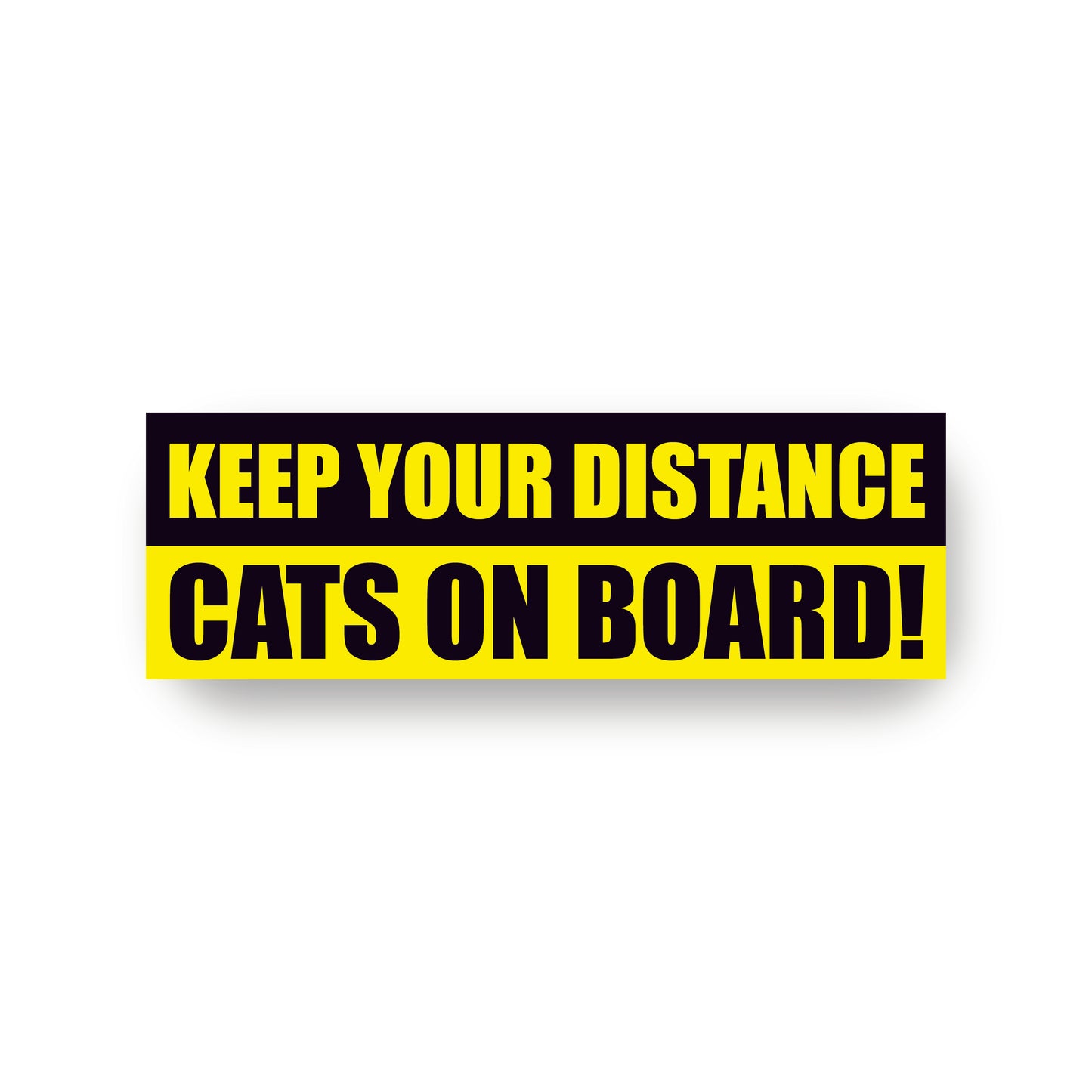 KEEP YOUR DISTANCE CATS ON BOARD! Pet Animal Warning Safety Sign Bumper Sticker
