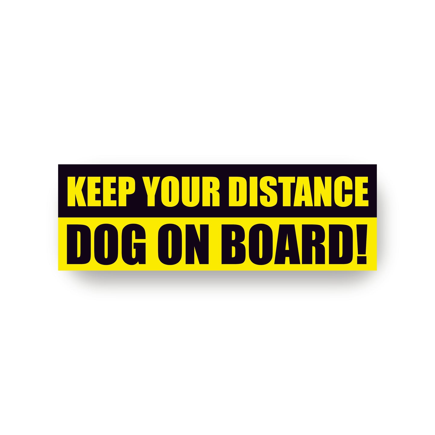 KEEP YOUR DISTANCE DOG ON BOARD Warning Safety Pet Animal Sign Bumper Sticker