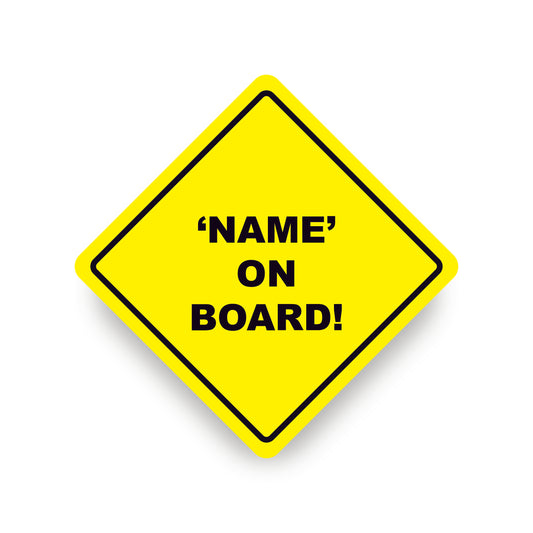 NAME ON BOARD WARNING SAFETY BUMPER STICKER Yellow Sign Car Vinyl vehicle (Copy)