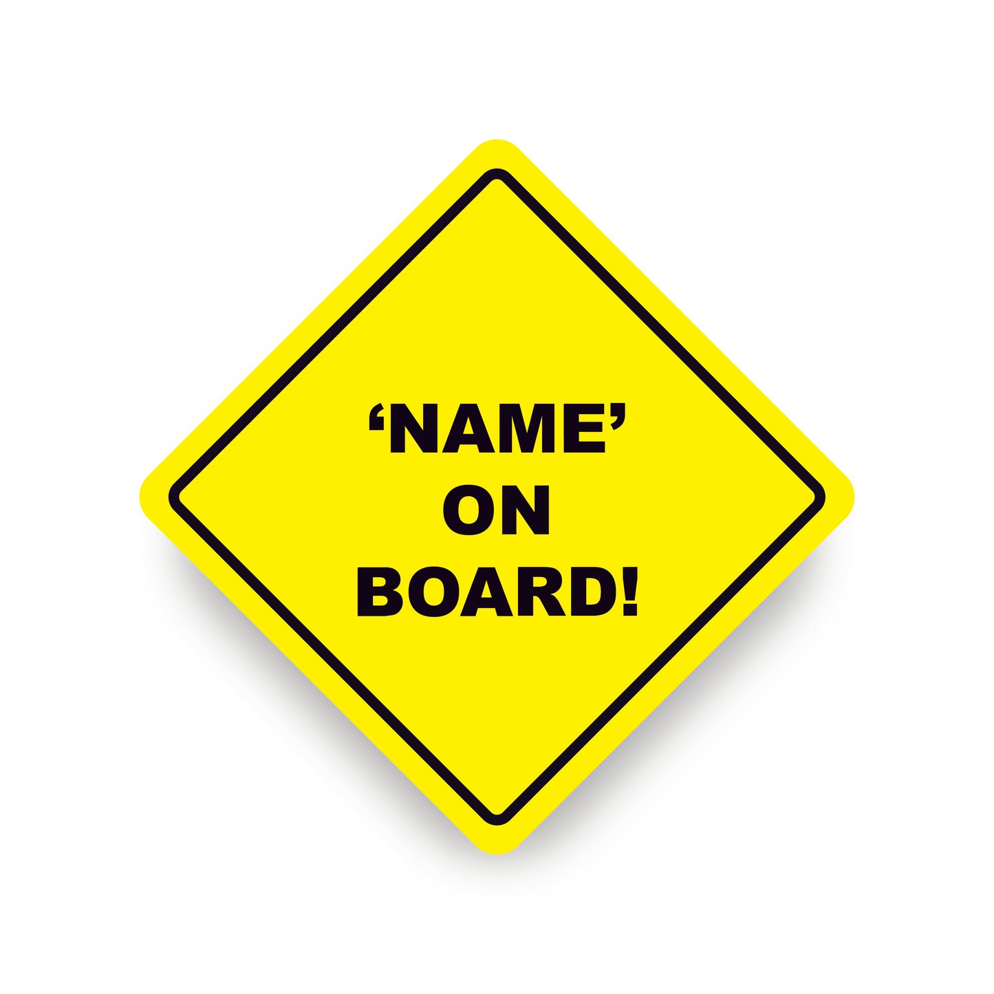 NAME ON BOARD WARNING SAFETY BUMPER STICKER Yellow Sign Car Vinyl vehicle (Copy)